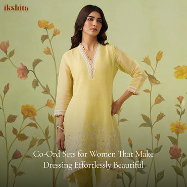 Co-Ord Sets for Women That Make Dressing Effortlessly Beautiful