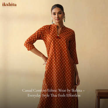 Comfort Ethnic Wear by Ikshita