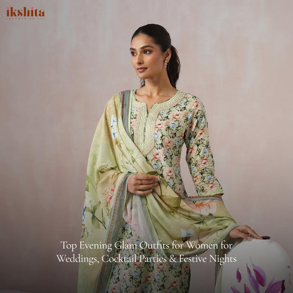 Top Evening Glam Outfits for Women for Weddings, Cocktail Parties & Festive Nights