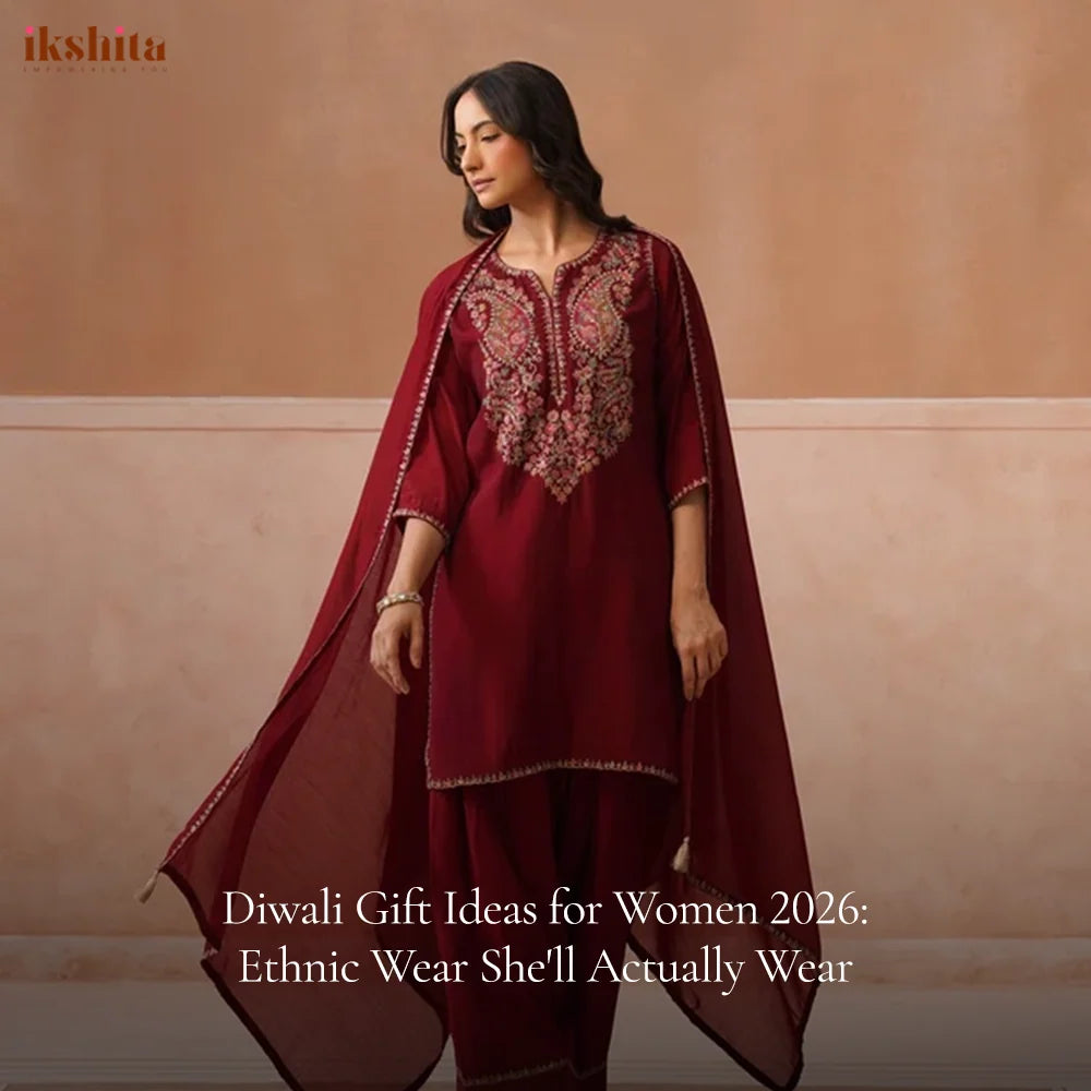 Diwali Gift Ideas for Women 2026: Ethnic Wear She'll Actually Wear
